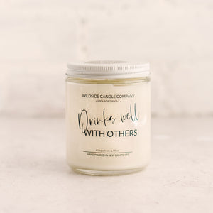 Drinks Well With Others  Hand Poured Soy Candle