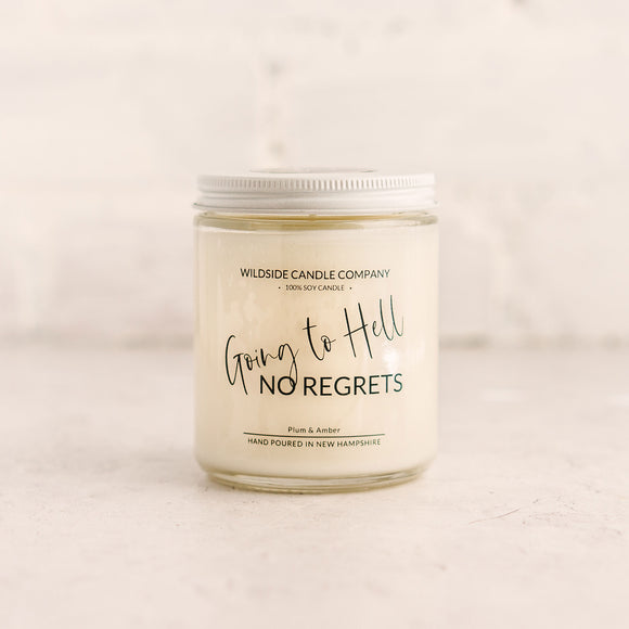 Going to Hell No Regrets  Hand Poured Soy Candle