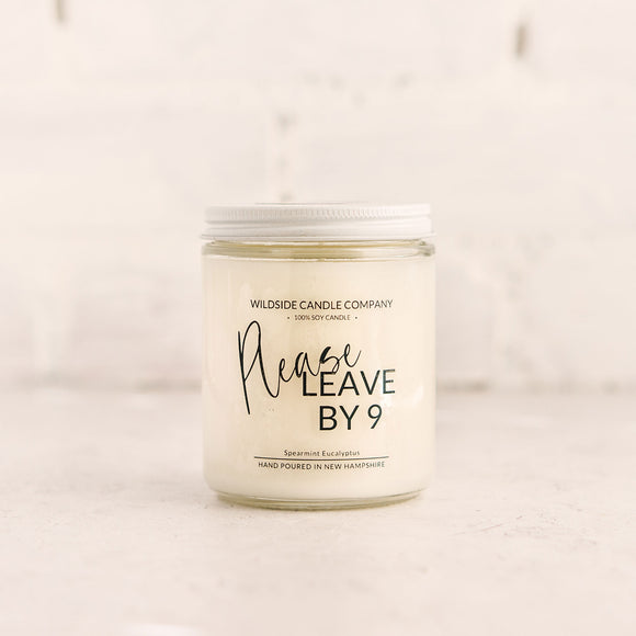 Please leave by 9 Soy Candle